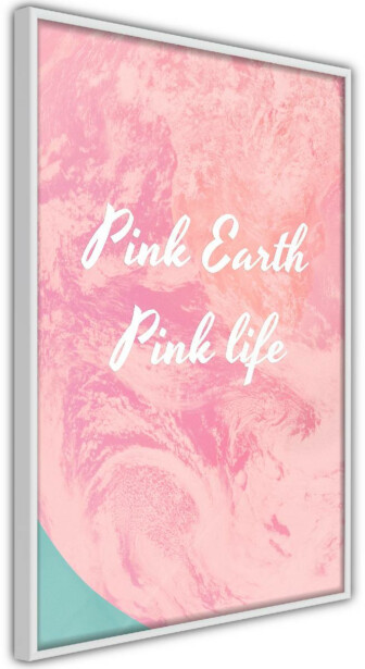 Juliste Artgeist Pink Earth, Pink Life, kehyksillä, eri kokoja