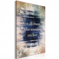Canvas-taulu Artgeist Not All Those Who Wander Are Lost, 1-osainen, pystysuuntainen, eri kokoja