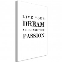 Canvas-taulu Artgeist Live Your Dream and Share Your Passion, 1-osainen, pystysuuntainen, eri kokoja