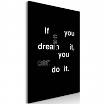 Canvas-taulu Artgeist If You Can Dream It, You Can Do It, 1-osainen, pystysuuntainen, eri kokoja