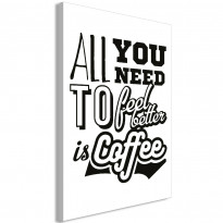 Canvas-taulu Artgeist All You Need to Feel Better Is Coffee, 1-osainen, pystysuuntainen, eri kokoja